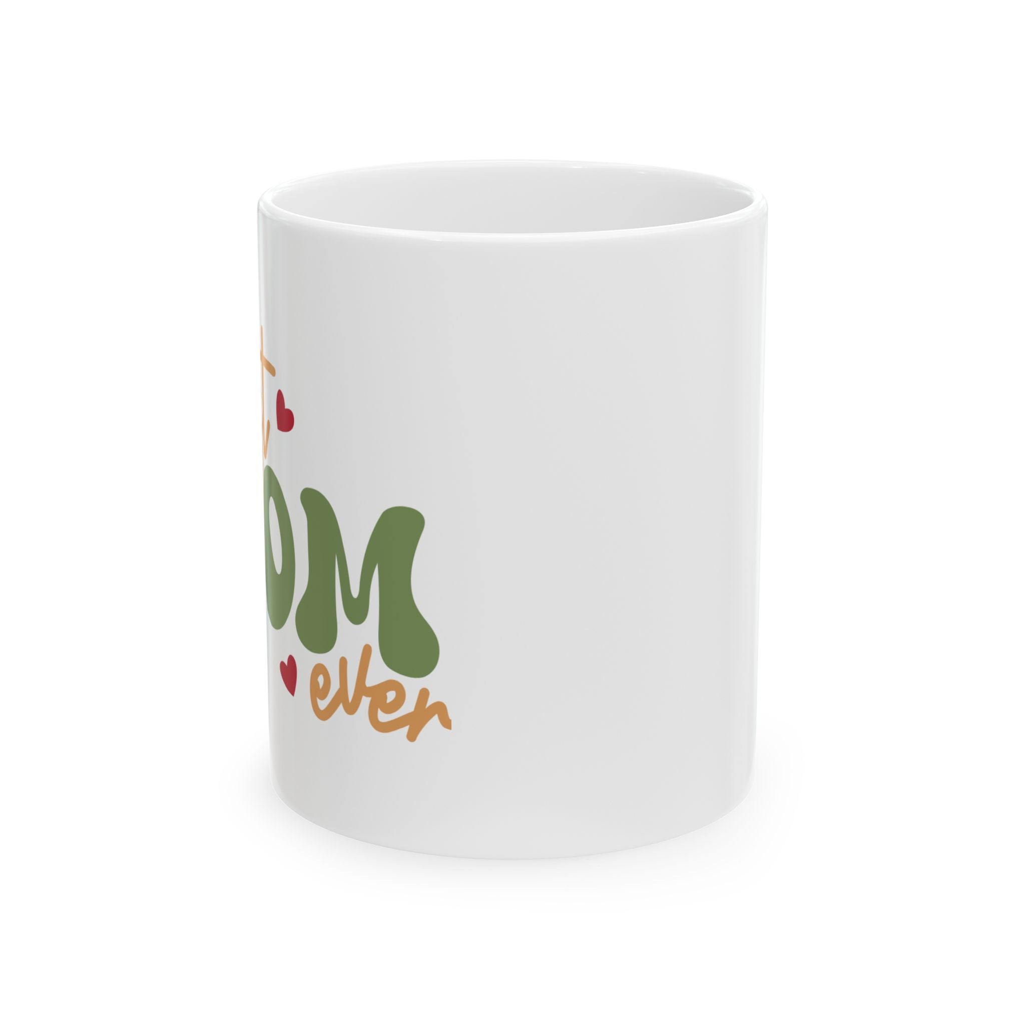 Mom Ever Ceramic Mug