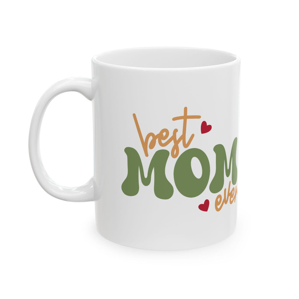 Mom Ever Ceramic Mug