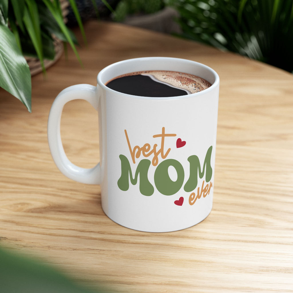 Mom Ever Ceramic Mug